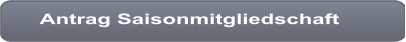 Antrag Saisonmitgliedschaft